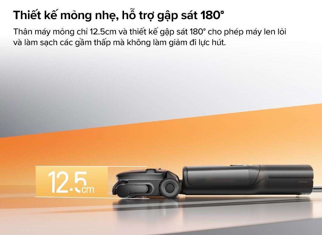 Thiết kế FlatReach gập 180° giúp F25 Ultra vệ sinh gầm giường hiệu quả